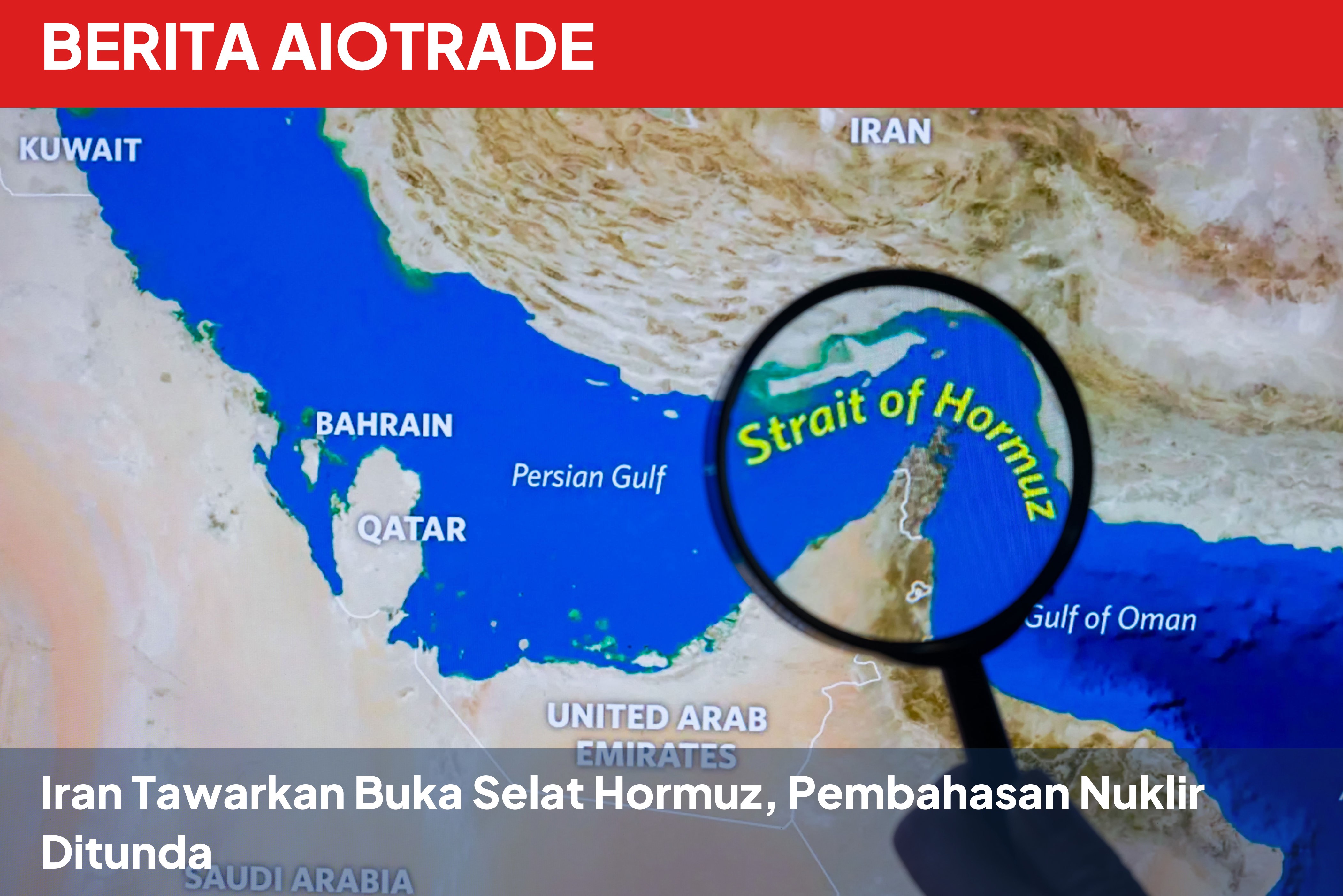 Iran Tawarkan Buka Selat Hormuz, Pembahasan Nuklir Ditunda