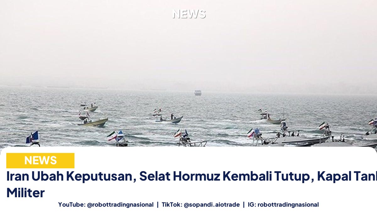 Iran Ubah Keputusan, Selat - Iran Ubah Keputusan, Selat Hormuz Kembali Tutup, K pt 2