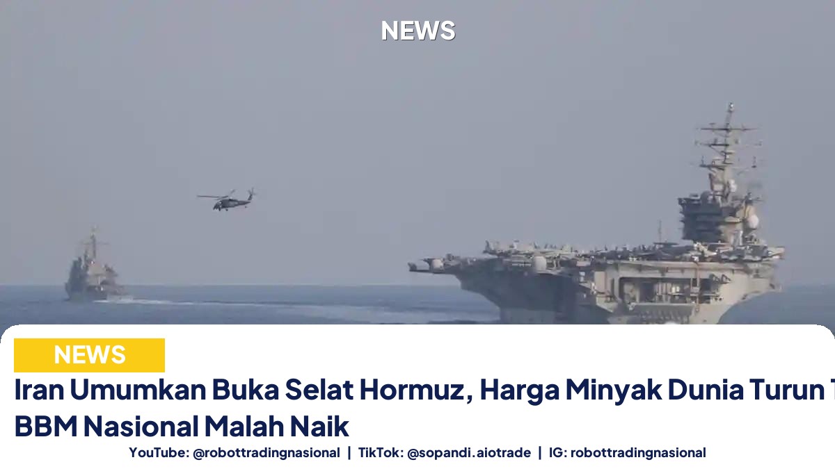 Iran Umumkan Buka Selat Hormuz, Harga Minyak Dunia Turun 11 Persen, BBM Nasional Malah Naik
