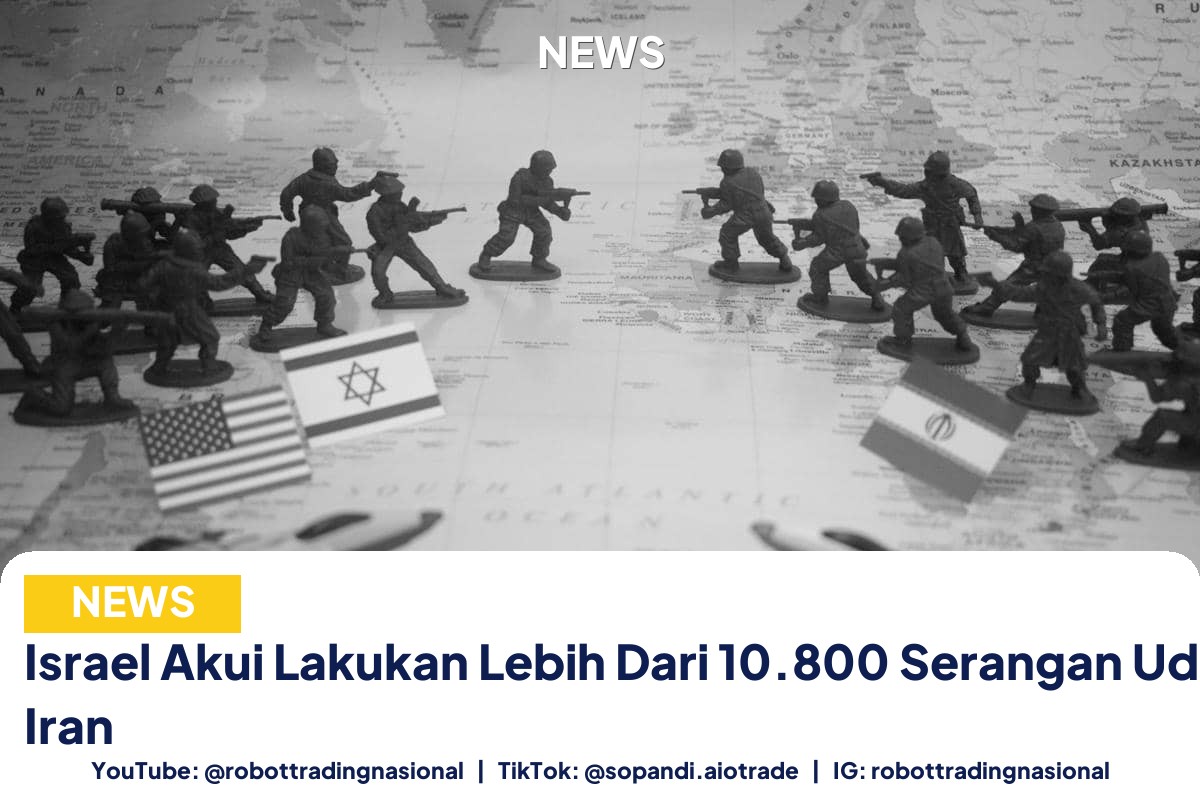 Israel Akui Lakukan Lebih Dari 10.800 Serangan Udara ke Iran
