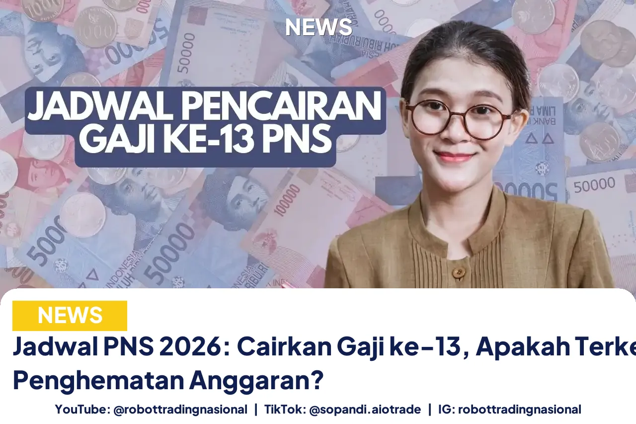 Jadwal PNS 2026: Cairkan Gaji ke-13, Apakah Terkena Penghematan Anggaran?