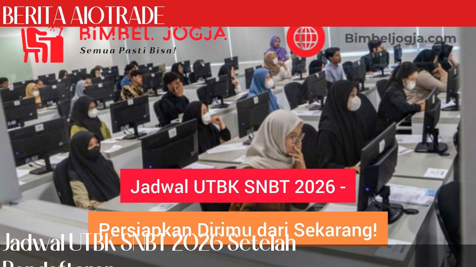 Jadwal UTBK SNBT 2026 Setelah Pendaftaran