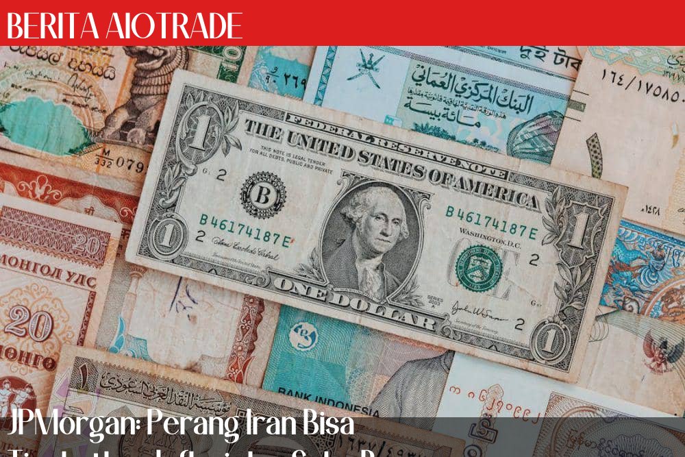 JPMorgan: Perang Iran Bisa Tingkatkan Inflasi dan Suku Bunga AS