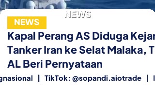 Kapal Perang AS Diduga Kejar Tanker Iran ke Selat Malaka, TNI AL Beri Pernyataan
