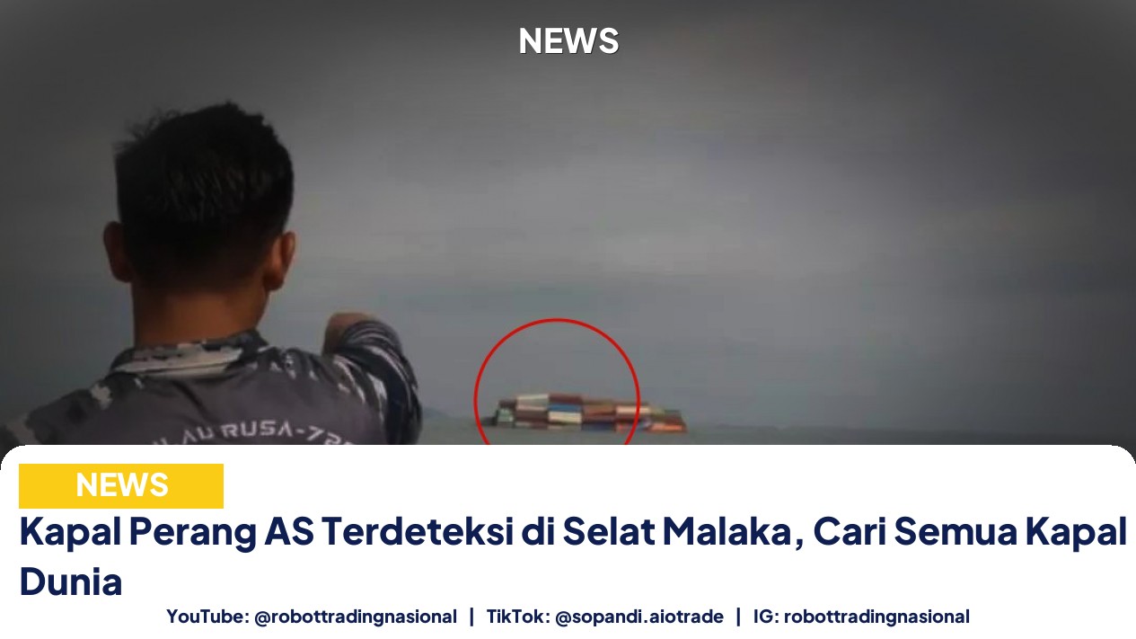Kapal Perang AS Terdeteksi di Selat Malaka, Cari Semua Kapal Iran di Dunia
