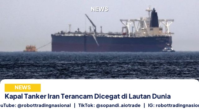 Kapal Tanker Iran Terancam Dicegat di Lautan Dunia