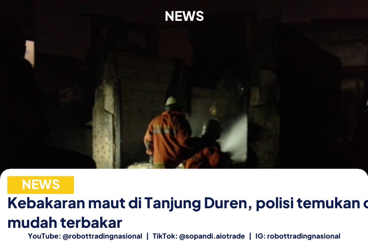Kebakaran maut di Tanjung Duren, polisi temukan cairan mudah terbakar