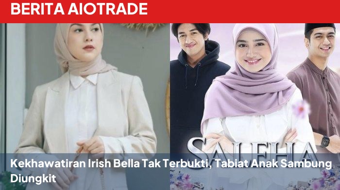 Kekhawatiran Irish Bella Tak Terbukti, Tabiat Anak Sambung Diungkit