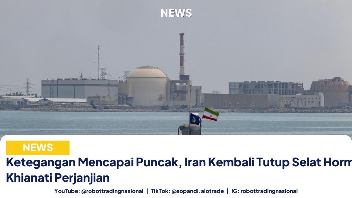 Ketegangan Mencapai Puncak, Iran Kembali Tutup Selat Hormuz, Tuduh AS Khianati Perjanjian