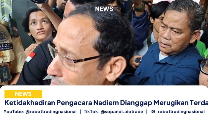 Ketidakhadiran Pengacara Nadiem Dianggap Merugikan Terdakwa