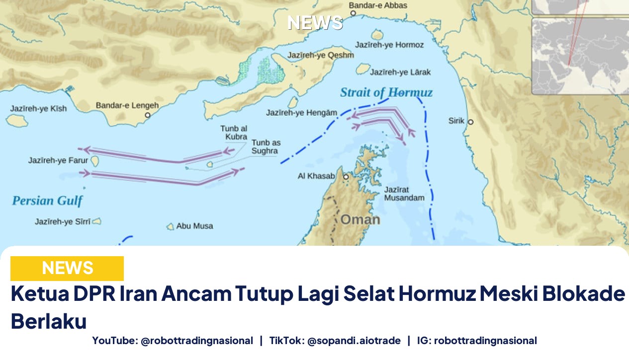 Ketua DPR Iran Ancam Tutup Lagi Selat Hormuz Meski Blokade AS Masih Berlaku