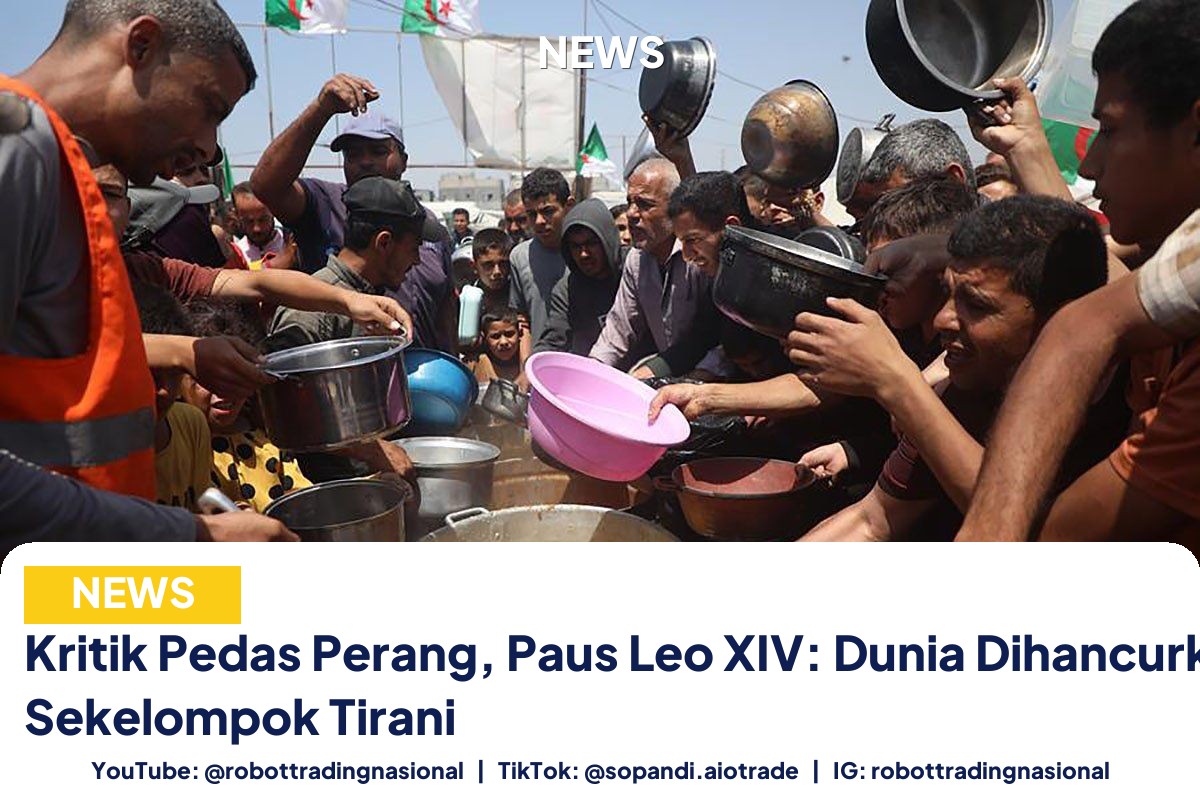 Kritik Pedas Perang, Paus Leo XIV: Dunia Dihancurkan oleh Sekelompok Tirani