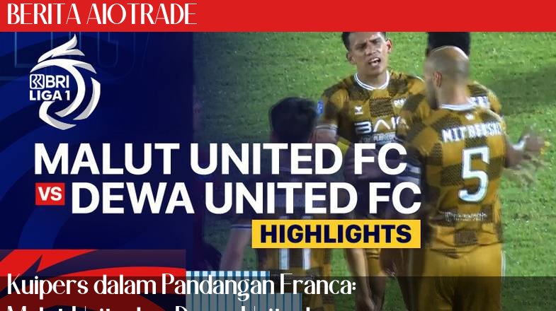 Kuipers dalam Pandangan Franca: Malut United vs Dewa United