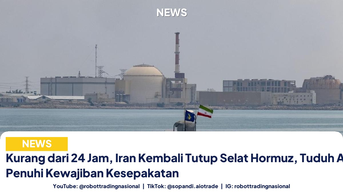 Kurang dari 24 Jam, Iran Kembali Tutup Selat Hormuz, Tuduh AS Gagal Penuhi Kewajiban Kesepakatan