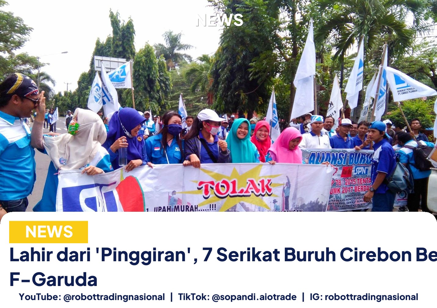 Lahir dari 'Pinggiran', 7 Serikat Buruh Cirebon Bentuk F-Garuda