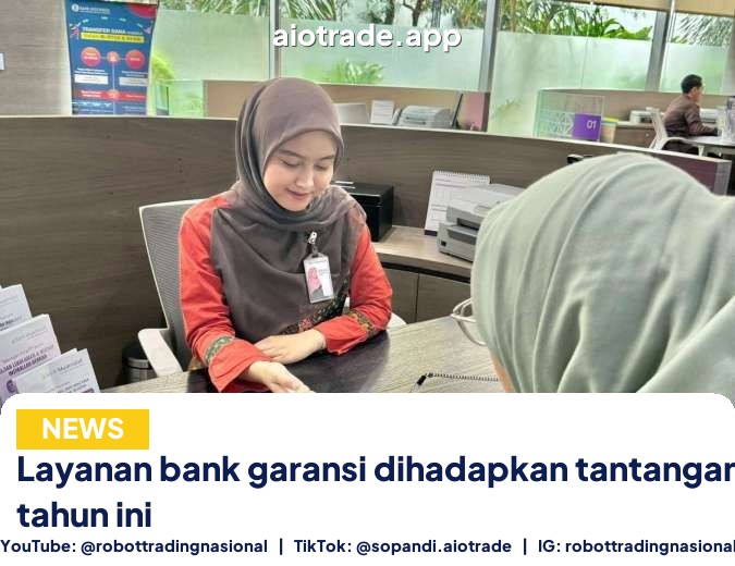 Layanan bank garansi dihadapkan tantangan ekonomi tahun ini