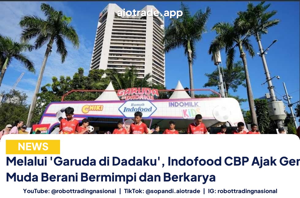 Melalui 'Garuda di Dadaku', Indofood CBP Ajak Generasi Muda Berani Bermimpi dan Berkarya