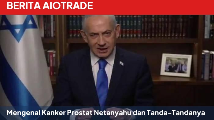 Mengenal Kanker Prostat Netanyahu dan Tanda-Tandanya