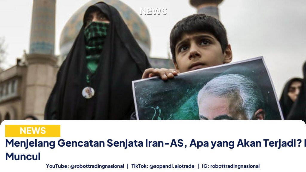 Menjelang Gencatan Senjata Iran-AS, Apa yang Akan Terjadi? Kekhawatiran Muncul