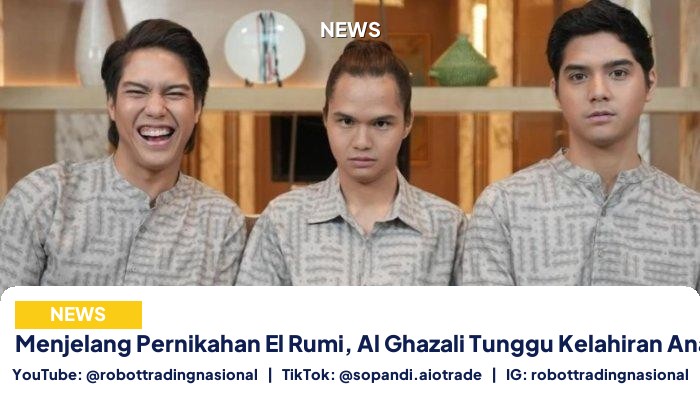 Menjelang Pernikahan El Rumi, Al Ghazali Tunggu Kelahiran Anak Pertama