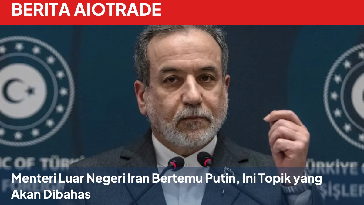 Menteri Luar Negeri Iran Bertemu Putin, Ini Topik yang Akan Dibahas
