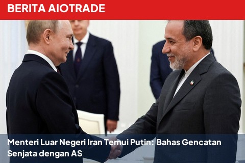 Menteri Luar Negeri Iran Temui Putin: Bahas Gencatan Senjata dengan AS
