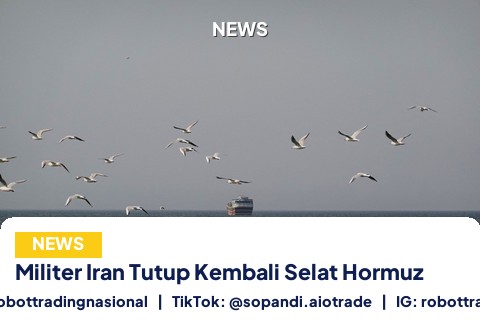 Militer Iran Tutup Kembali Selat Hormuz