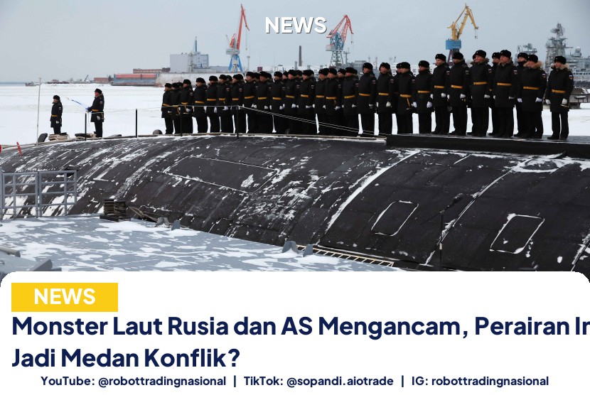 Monster Laut Rusia dan AS Mengancam, Perairan Indonesia Jadi Medan Konflik?