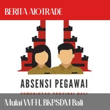 Mulai WFH, BKPSDM Bali Evaluasi Sistem Absensi dan Tugas Kedinasan