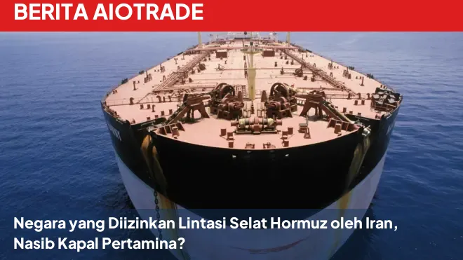 Negara yang Diizinkan Lintasi Selat Hormuz oleh Iran, Nasib Kapal Pertamina?