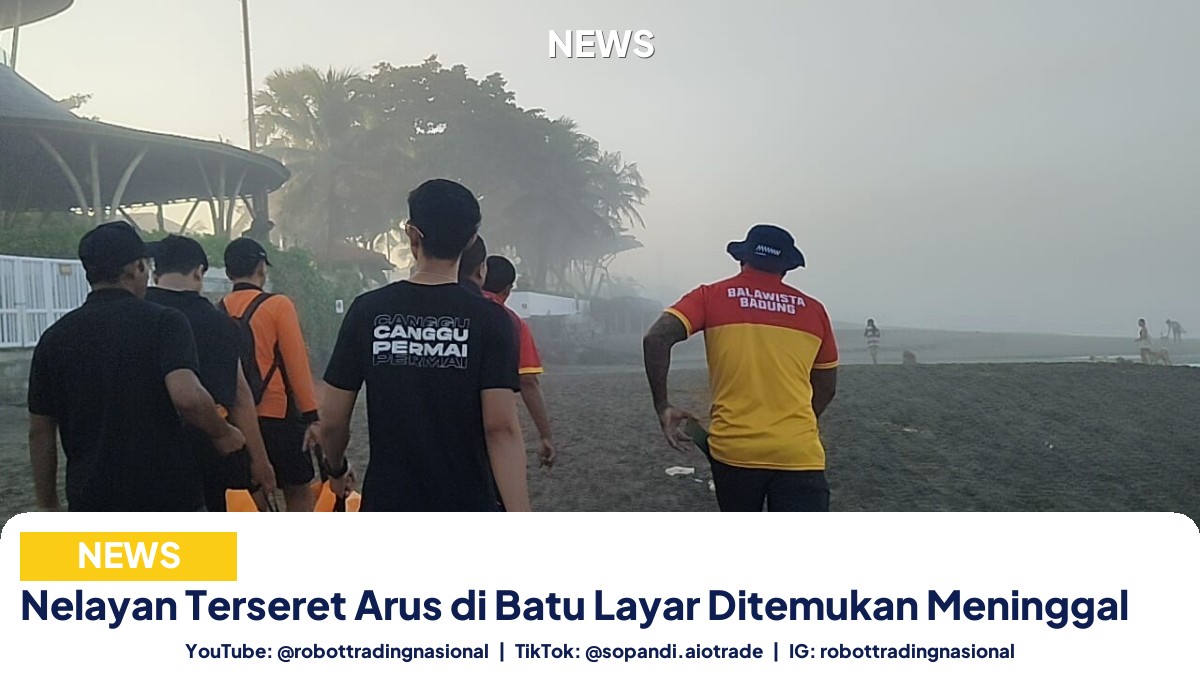 Nelayan Terseret Arus di Batu Layar Ditemukan Meninggal