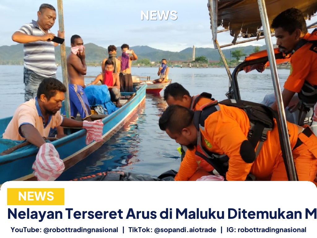 Nelayan Terseret Arus di Maluku Ditemukan Meninggal