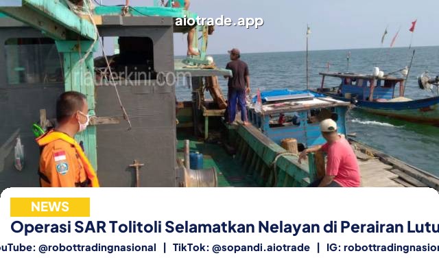 Operasi SAR Tolitoli Selamatkan Nelayan di Perairan Lutungan