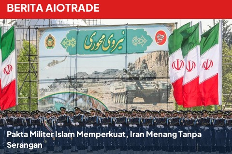 Pakta Militer Islam Memperkuat, Iran Menang Tanpa Serangan