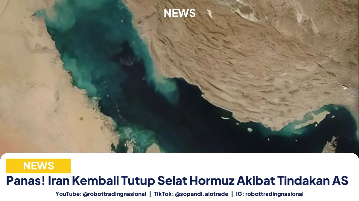 Panas! Iran Kembali Tutup Selat Hormuz Akibat Tindakan AS