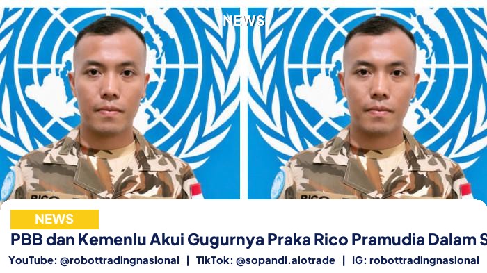 PBB dan Kemenlu Akui - PBB dan Kemenlu Akui Gugurnya Praka Rico Pramudia  pt 1