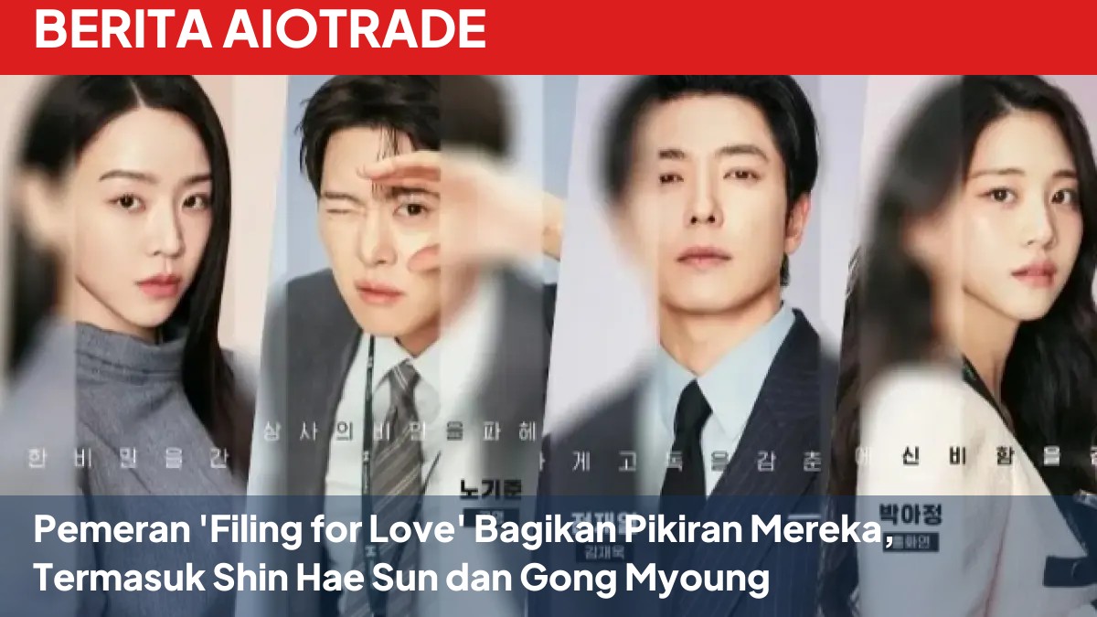 Pemeran 'Filing for Love' Bagikan Pikiran Mereka, Termasuk Shin Hae Sun dan Gong Myoung