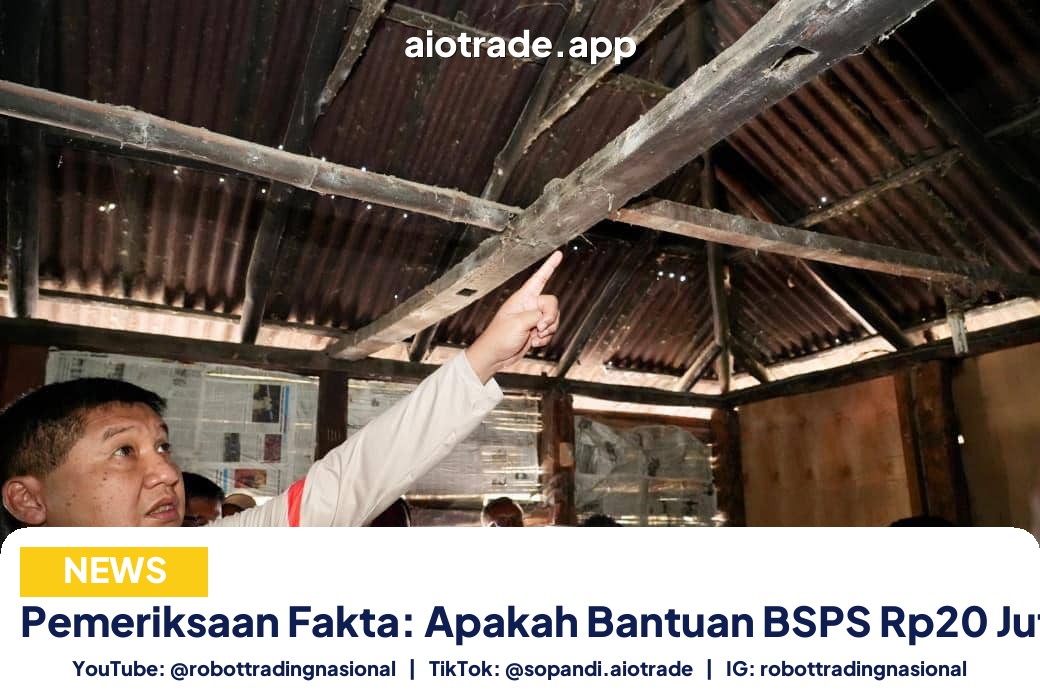 Pemeriksaan Fakta: Apakah Bantuan - Pemeriksaan Fakta: Apakah Bantuan BSPS Rp20 Juta B pt 2