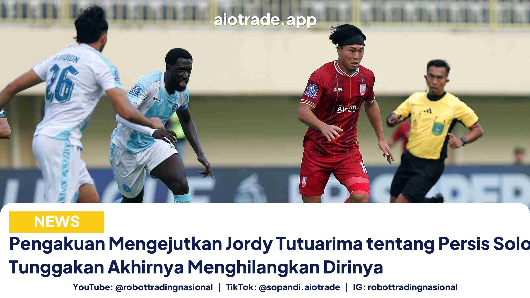 Pengakuan Mengejutkan Jordy Tutuarima tentang Persis Solo, Gaji Tunggakan Akhirnya Menghilangkan Dirinya