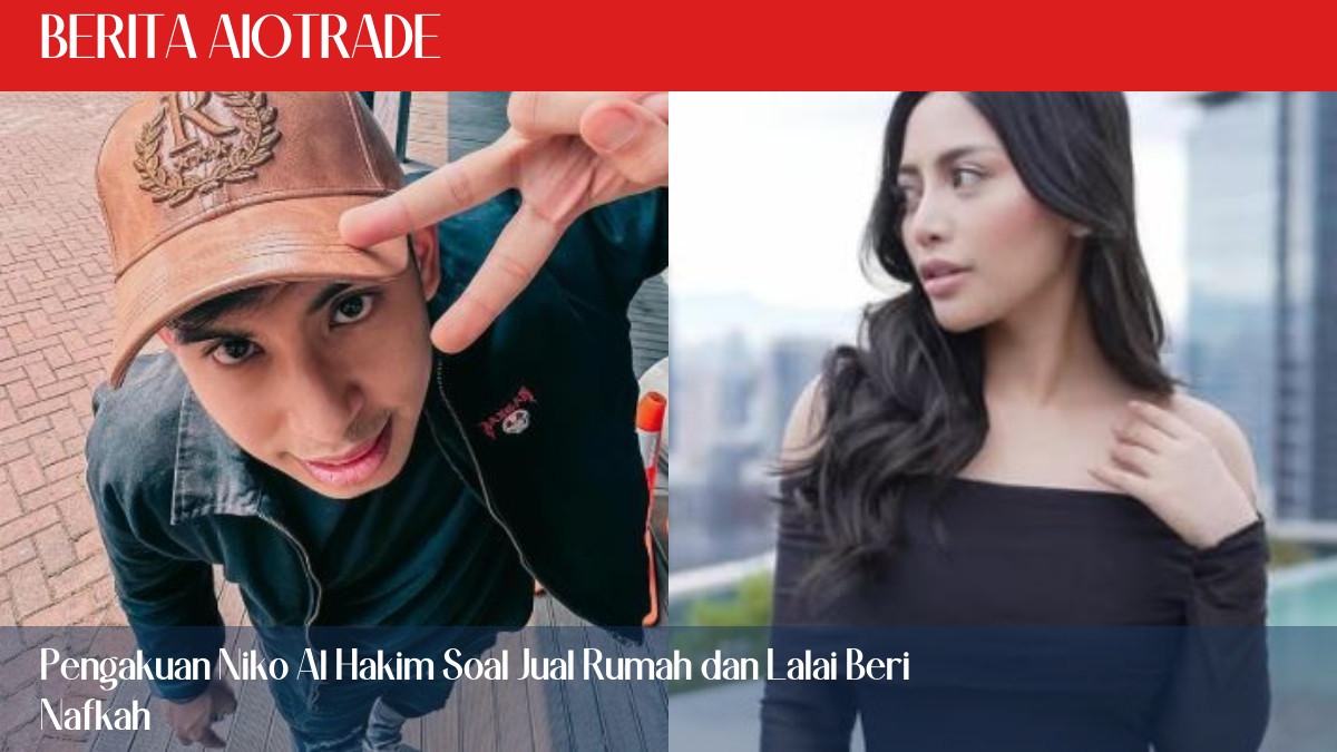 Pengakuan Niko Al Hakim Soal Jual Rumah dan Lalai Beri Nafkah