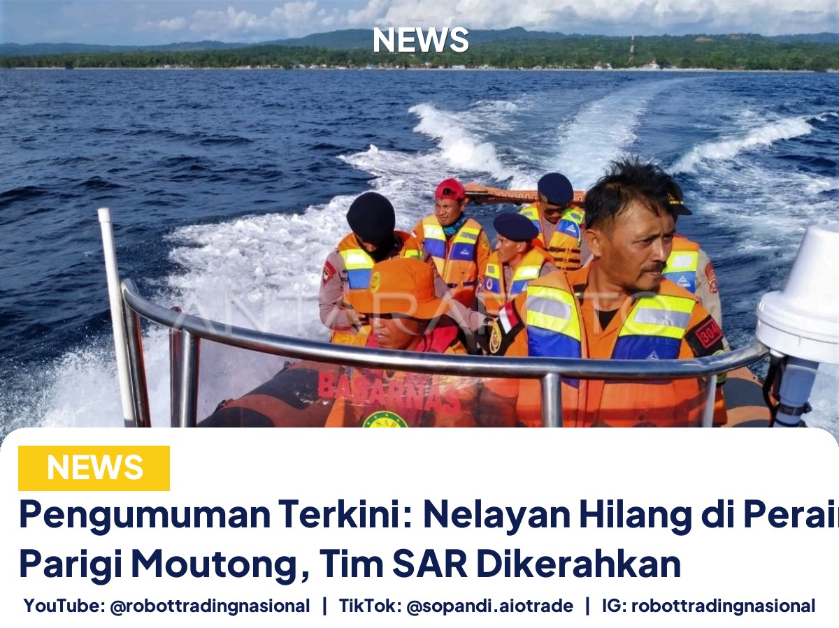 Pengumuman Terkini: Nelayan Hilang di Perairan Parigi Moutong, Tim SAR Dikerahkan