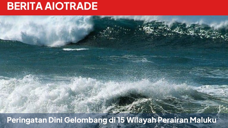 Peringatan Dini Gelombang di 15 Wilayah Perairan Maluku