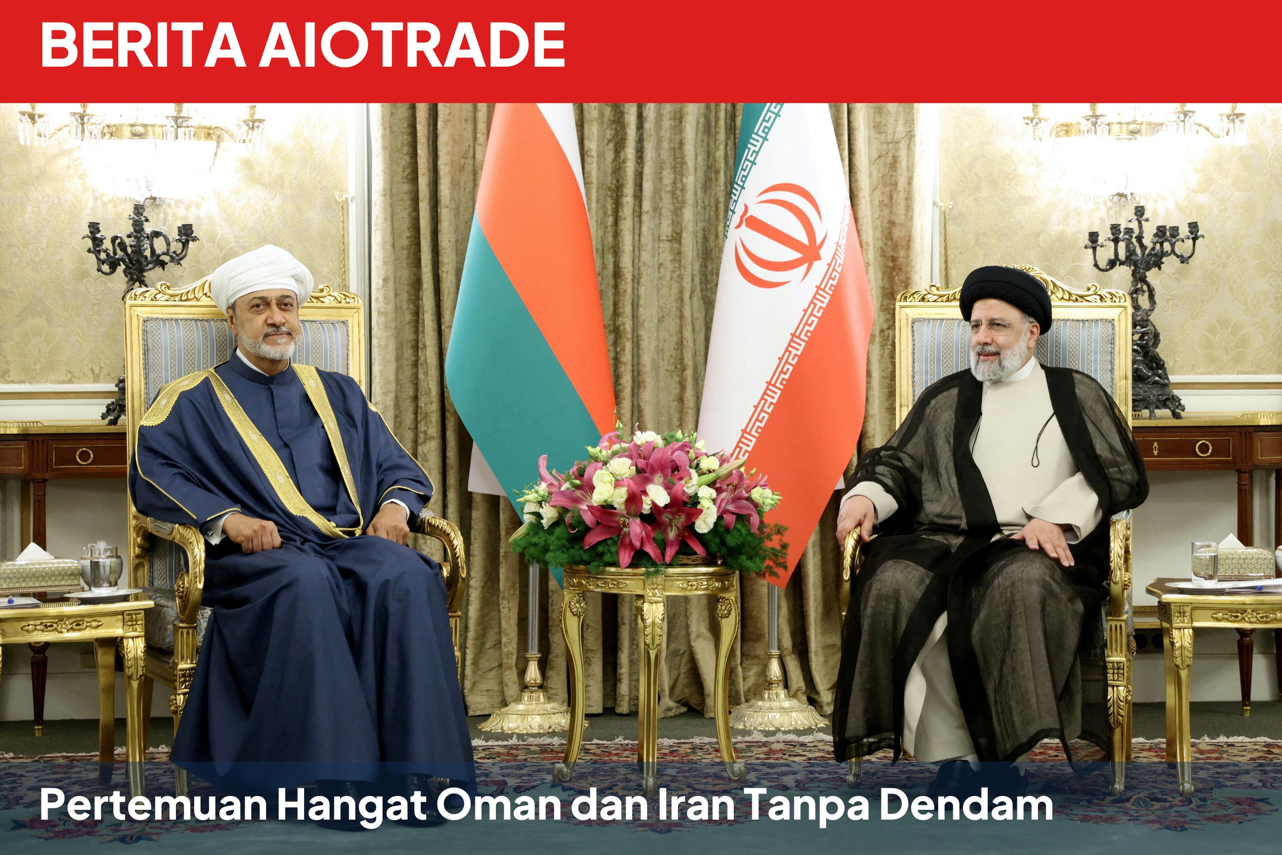 Pertemuan Hangat Oman dan Iran Tanpa Dendam