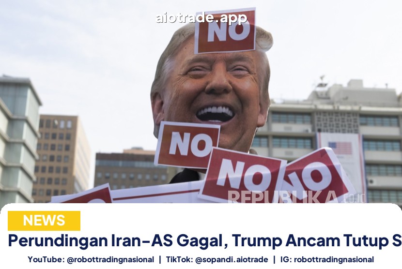 Perundingan Iran-AS Gagal, Trump Ancam Tutup Selat Hormuz
