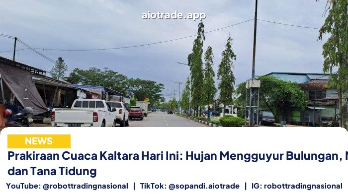 Prakiraan Cuaca Kaltara Hari Ini: Hujan Mengguyur Bulungan, Malinau, dan Tana Tidung