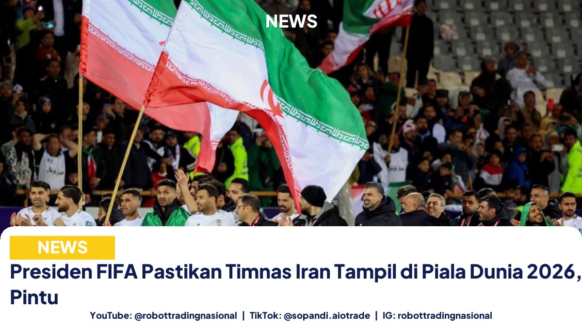 Presiden FIFA Pastikan Timnas Iran Tampil di Piala Dunia 2026, AS Buka Pintu
