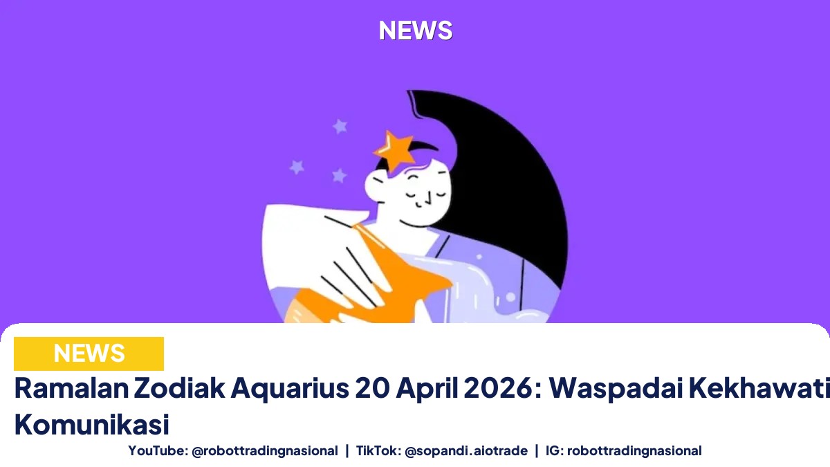 Ramalan Zodiak Aquarius 20 - Ramalan Zodiak Aquarius 20 April 2026: Waspadai Ke pt 1