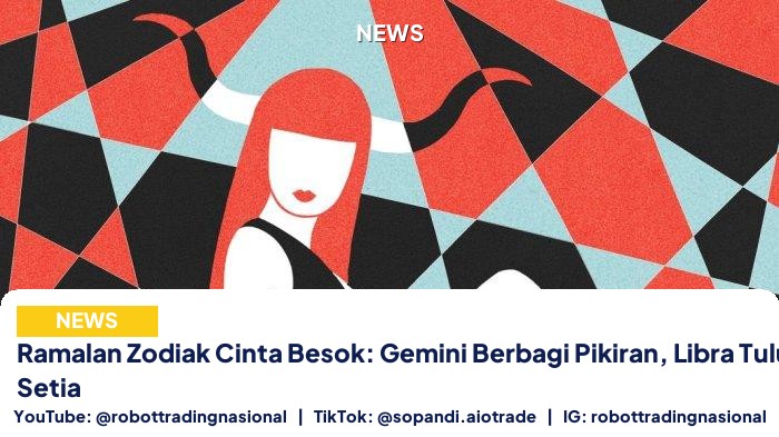Ramalan Zodiak Cinta Besok: Gemini Berbagi Pikiran, Libra Tulus dan Setia