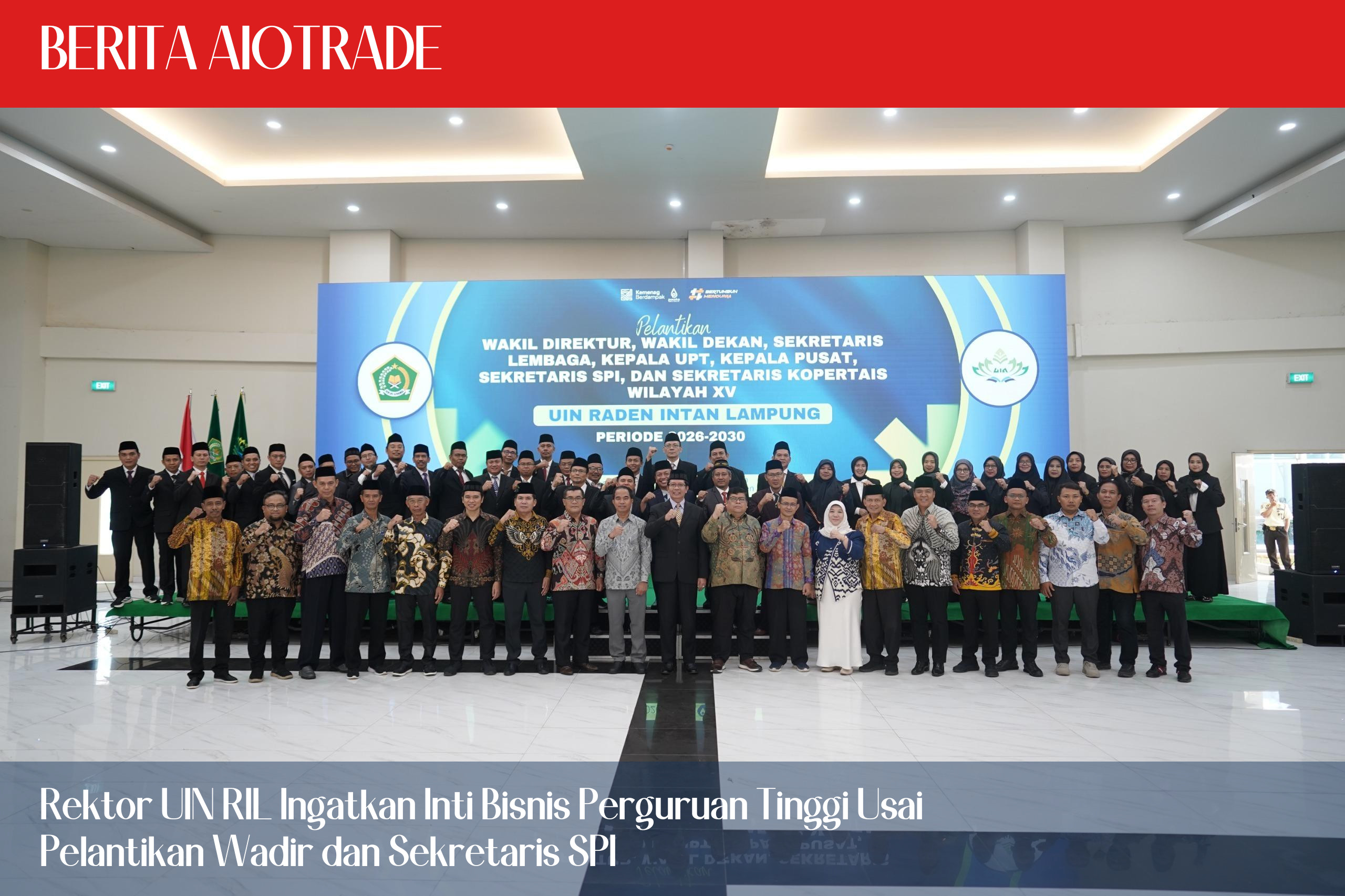 Rektor UIN RIL Ingatkan Inti Bisnis Perguruan Tinggi Usai Pelantikan Wadir dan Sekretaris SPI