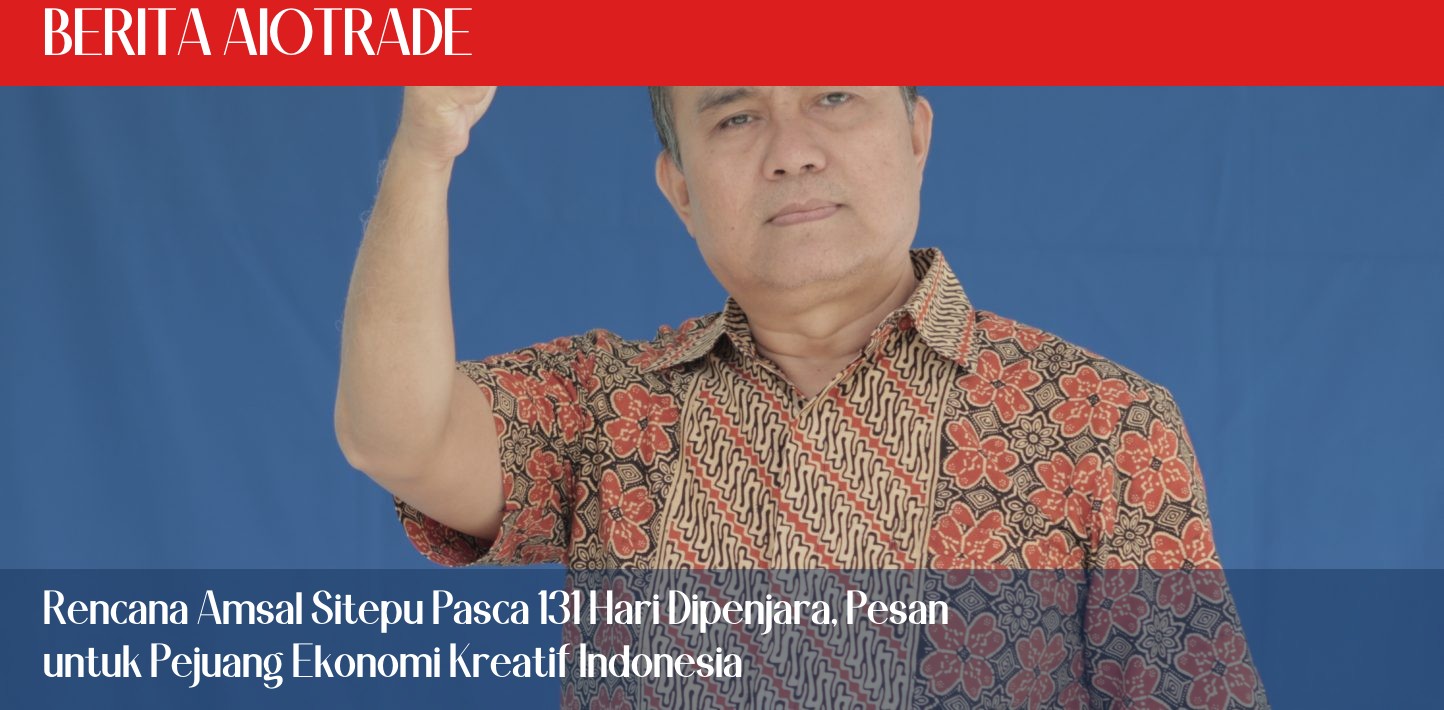 Rencana Amsal Sitepu Pasca 131 Hari Dipenjara, Pesan untuk Pejuang Ekonomi Kreatif Indonesia